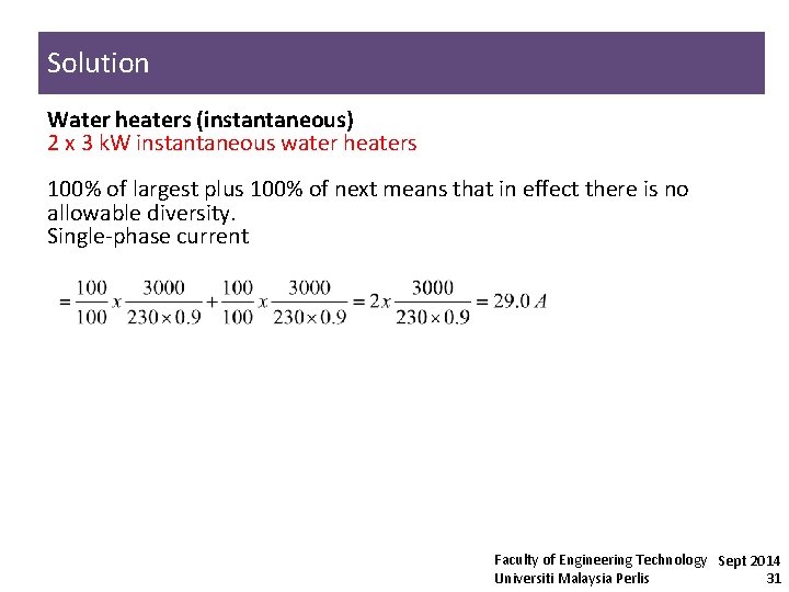 Solution Water heaters (instantaneous) 2 x 3 k. W instantaneous water heaters 100% of