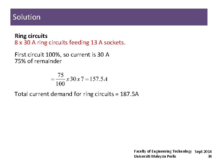 Solution Ring circuits 8 x 30 A ring circuits feeding 13 A sockets. First