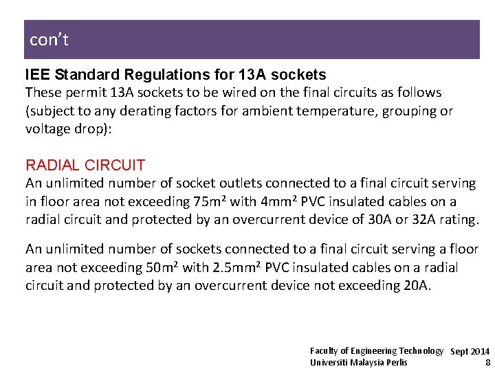 con’t IEE Standard Regulations for 13 A sockets These permit 13 A sockets to