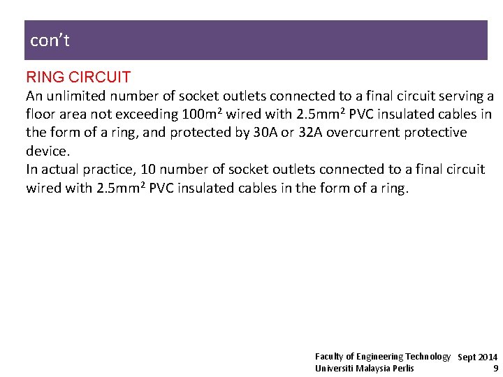 con’t RING CIRCUIT An unlimited number of socket outlets connected to a final circuit