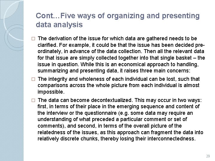Cont…Five ways of organizing and presenting data analysis � The derivation of the issue