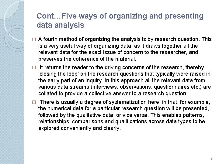 Cont…Five ways of organizing and presenting data analysis � A fourth method of organizing