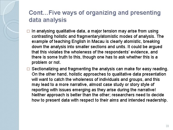 Cont…Five ways of organizing and presenting data analysis � In analysing qualitative data, a