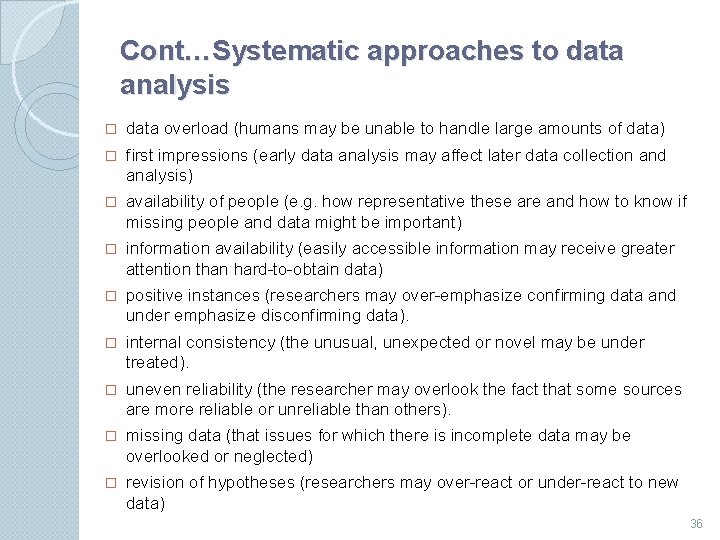 Cont…Systematic approaches to data analysis � data overload (humans may be unable to handle