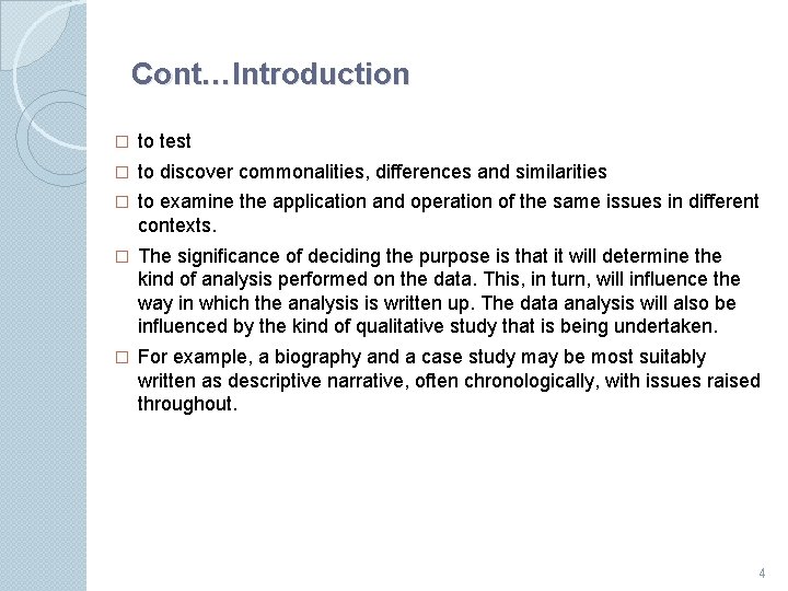 Cont…Introduction � to test � to discover commonalities, differences and similarities � to examine