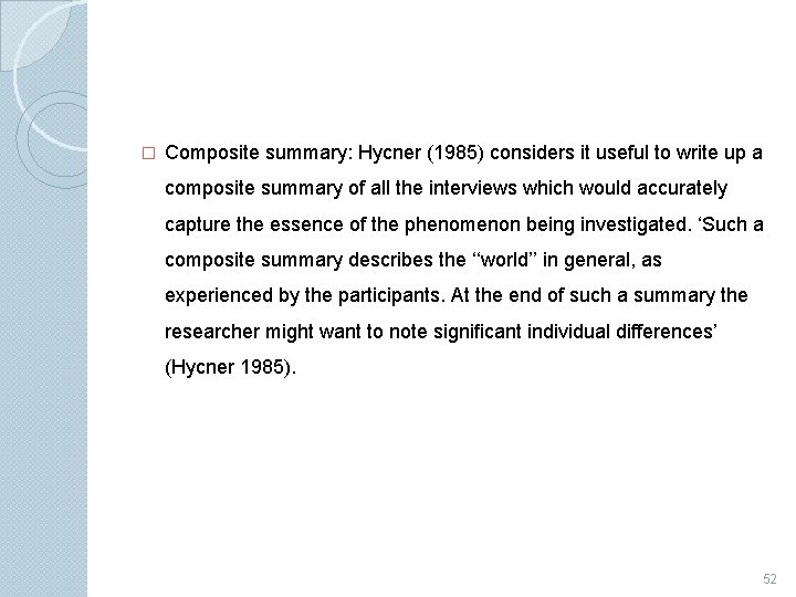 � Composite summary: Hycner (1985) considers it useful to write up a composite summary