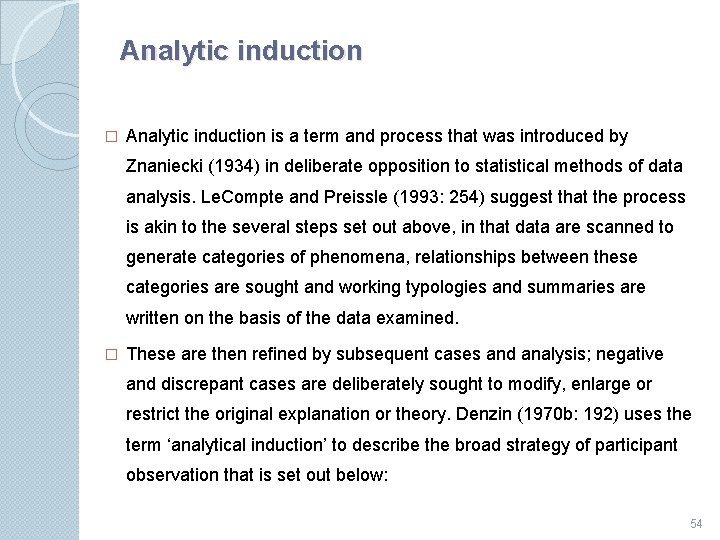 Analytic induction � Analytic induction is a term and process that was introduced by