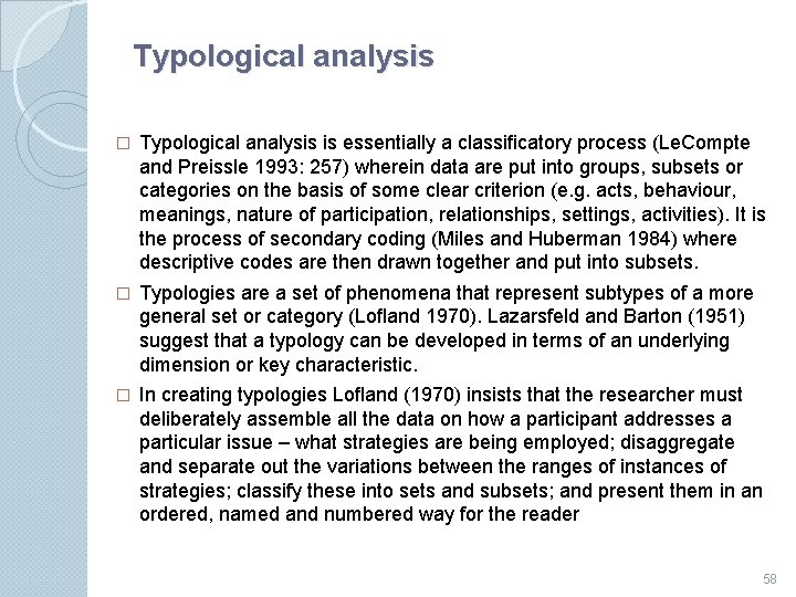 Typological analysis � Typological analysis is essentially a classiﬁcatory process (Le. Compte and Preissle