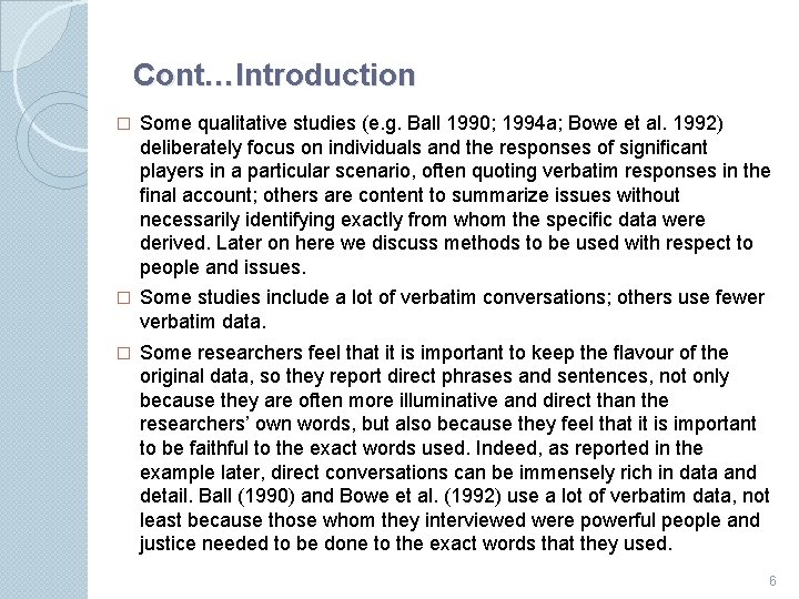 Cont…Introduction � Some qualitative studies (e. g. Ball 1990; 1994 a; Bowe et al.