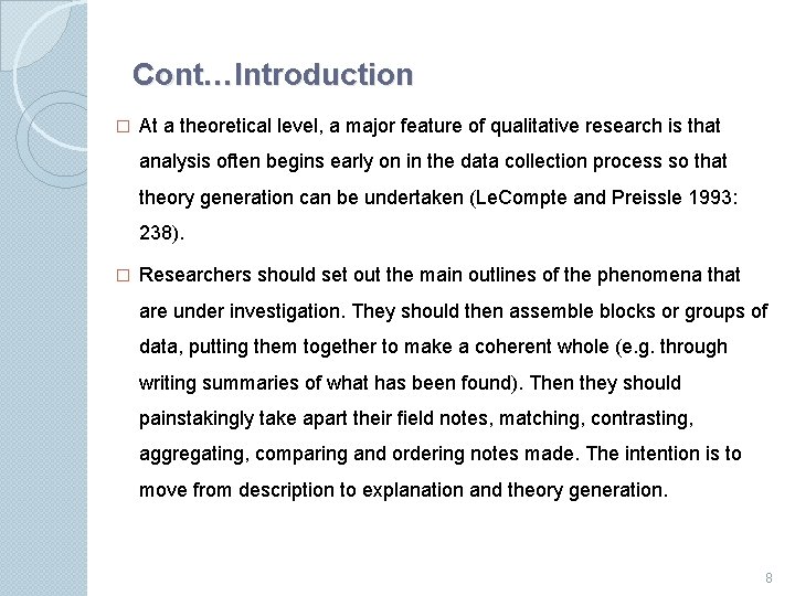 Cont…Introduction � At a theoretical level, a major feature of qualitative research is that