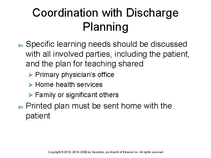 Coordination with Discharge Planning Specific learning needs should be discussed with all involved parties,