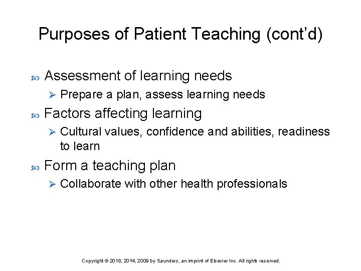 Purposes of Patient Teaching (cont’d) Assessment of learning needs Ø Factors affecting learning Ø