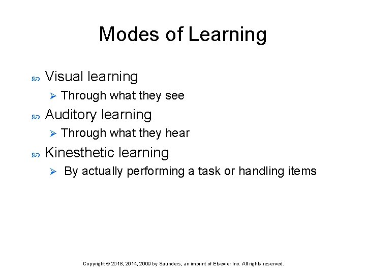 Modes of Learning Visual learning Ø Auditory learning Ø Through what they see Through