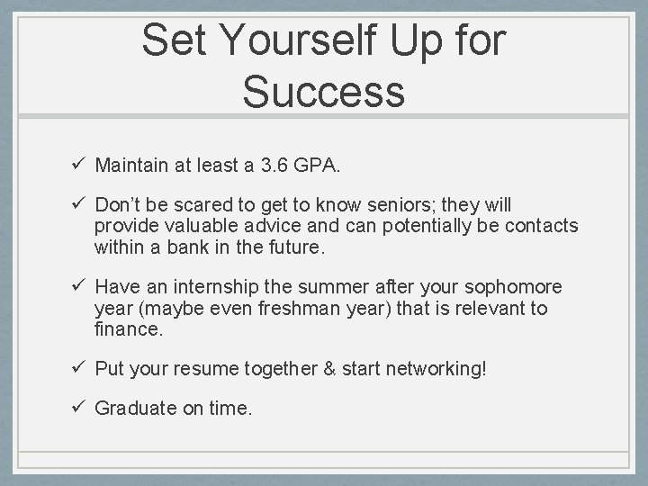 Set Yourself Up for Success ü Maintain at least a 3. 6 GPA. ü