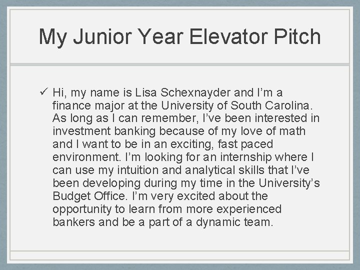 My Junior Year Elevator Pitch ü Hi, my name is Lisa Schexnayder and I’m