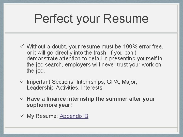 Perfect your Resume ü Without a doubt, your resume must be 100% error free,