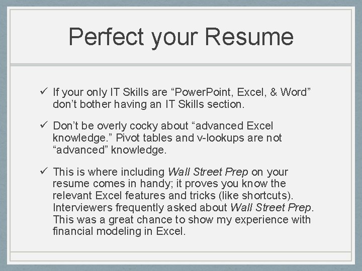 Perfect your Resume ü If your only IT Skills are “Power. Point, Excel, &