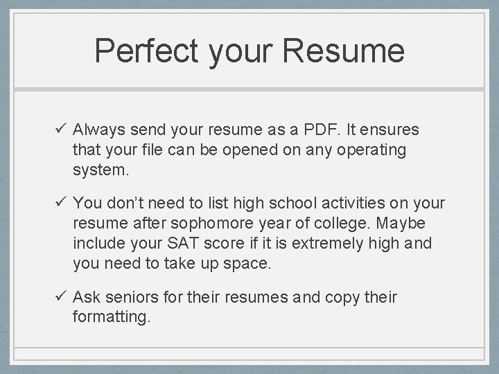 Perfect your Resume ü Always send your resume as a PDF. It ensures that