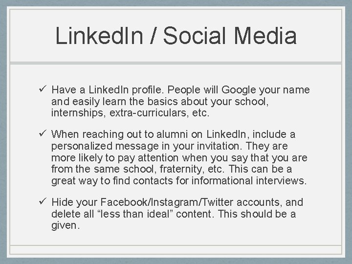 Linked. In / Social Media ü Have a Linked. In profile. People will Google