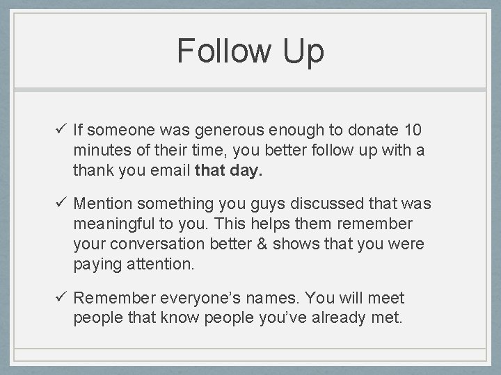 Follow Up ü If someone was generous enough to donate 10 minutes of their