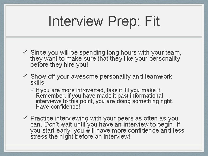 Interview Prep: Fit ü Since you will be spending long hours with your team,