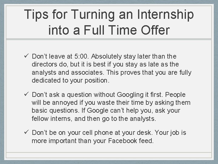 Tips for Turning an Internship into a Full Time Offer ü Don’t leave at