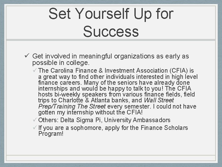 Set Yourself Up for Success ü Get involved in meaningful organizations as early as