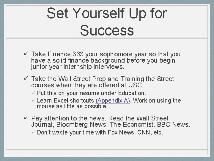 Set Yourself Up for Success ü Take Finance 363 your sophomore year so that