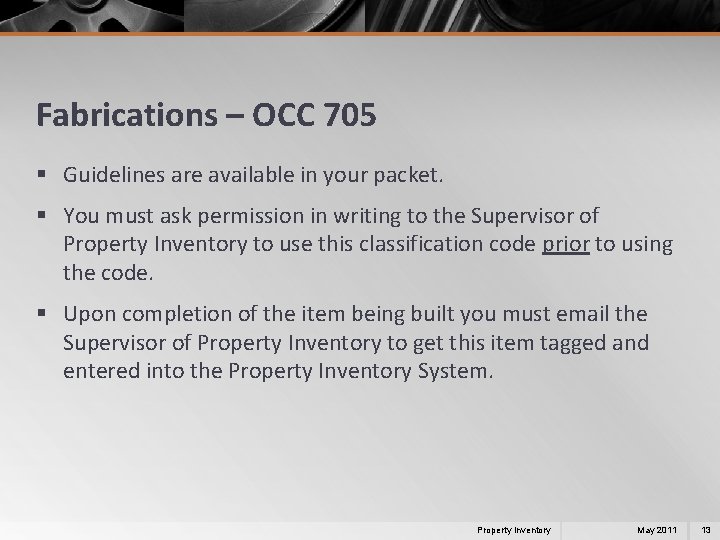 Fabrications – OCC 705 § Guidelines are available in your packet. § You must
