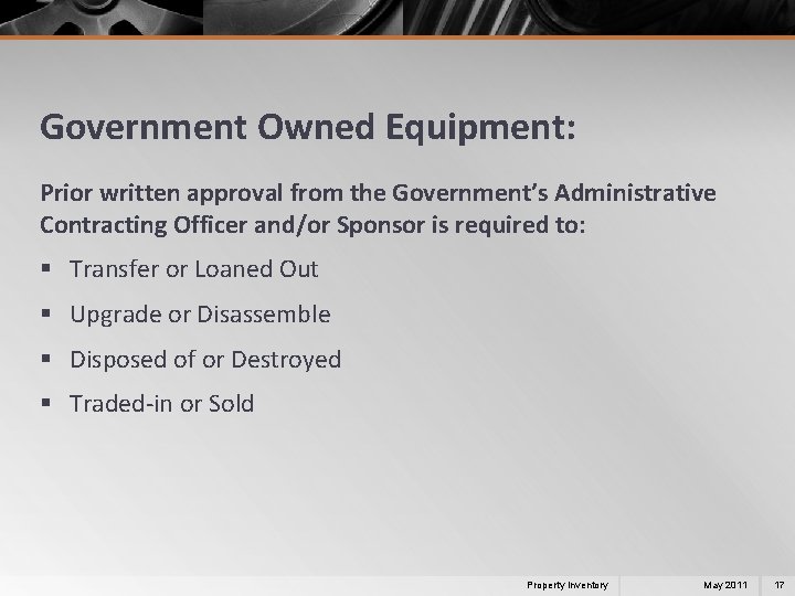 Government Owned Equipment: Prior written approval from the Government’s Administrative Contracting Officer and/or Sponsor