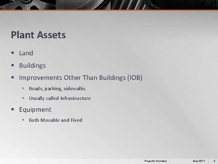 Plant Assets § Land § Buildings § Improvements Other Than Buildings (IOB) § Roads,