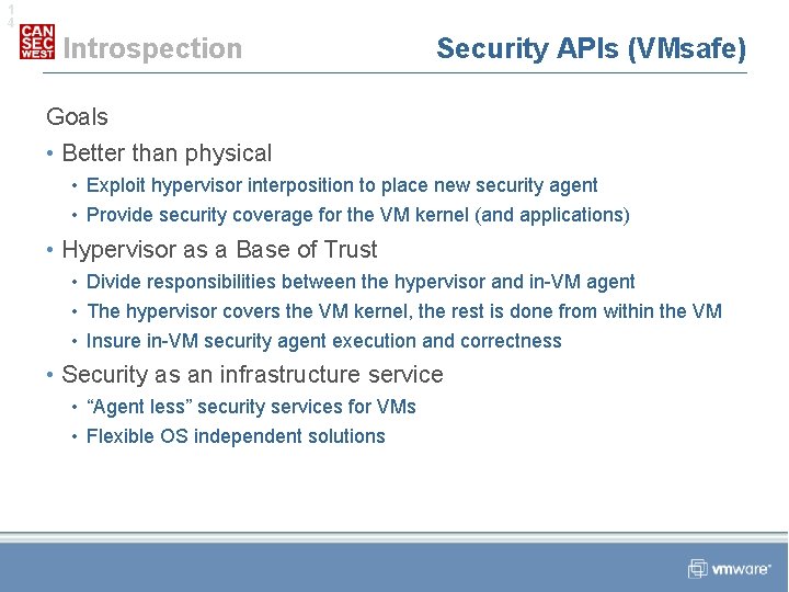 1 4 Introspection Security APIs (VMsafe) Goals • Better than physical • Exploit hypervisor