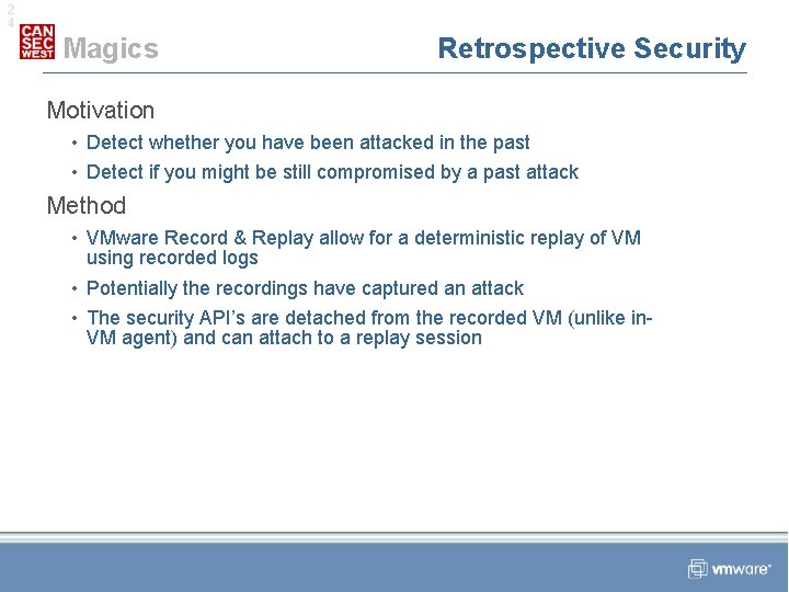 2 4 Magics Retrospective Security Motivation • Detect whether you have been attacked in