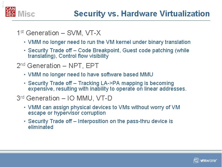 2 6 Misc Security vs. Hardware Virtualization 1 st Generation – SVM, VT-X •