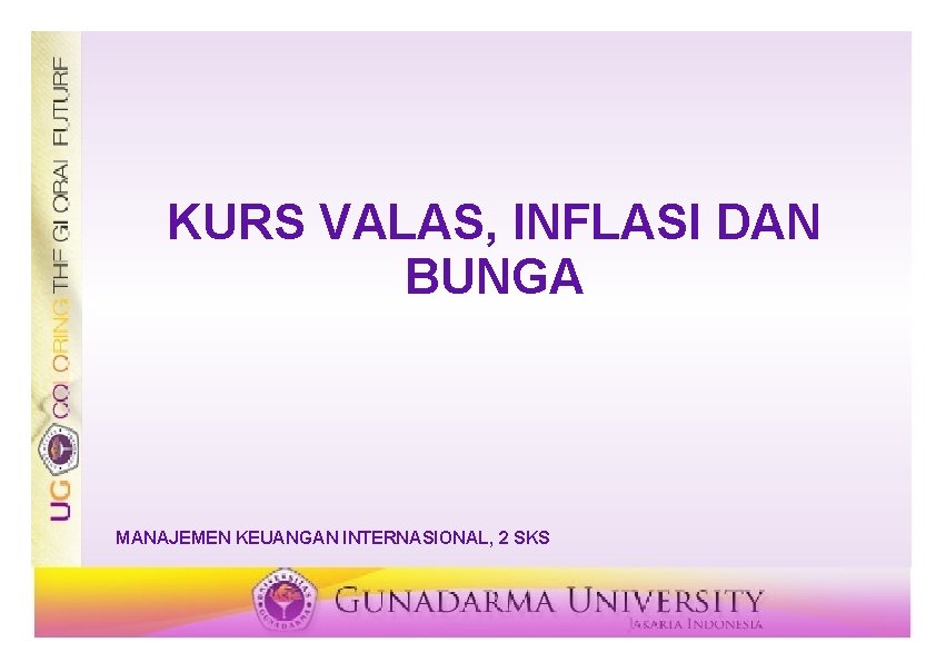 KURS VALAS, INFLASI DAN BUNGA MANAJEMEN KEUANGAN INTERNASIONAL, 2 SKS 