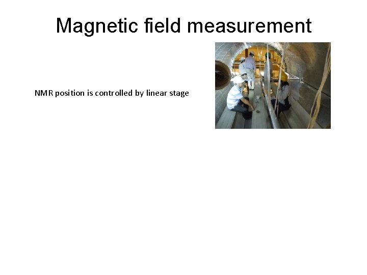 Magnetic field measurement NMR position is controlled by linear stage 