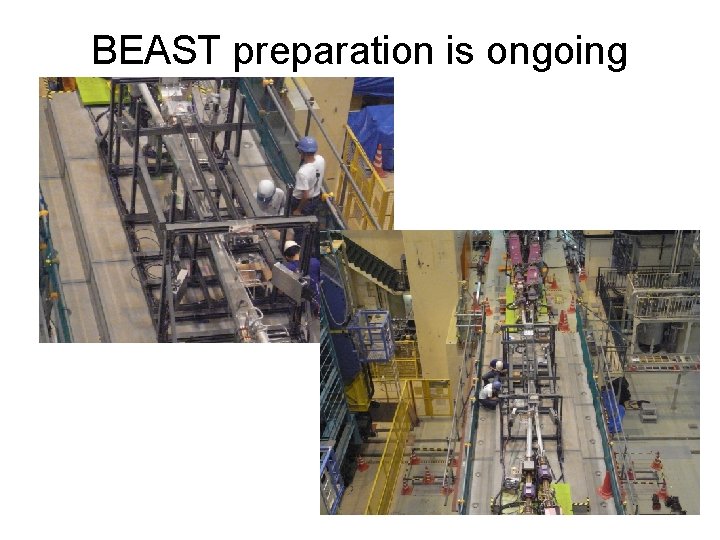 BEAST preparation is ongoing 