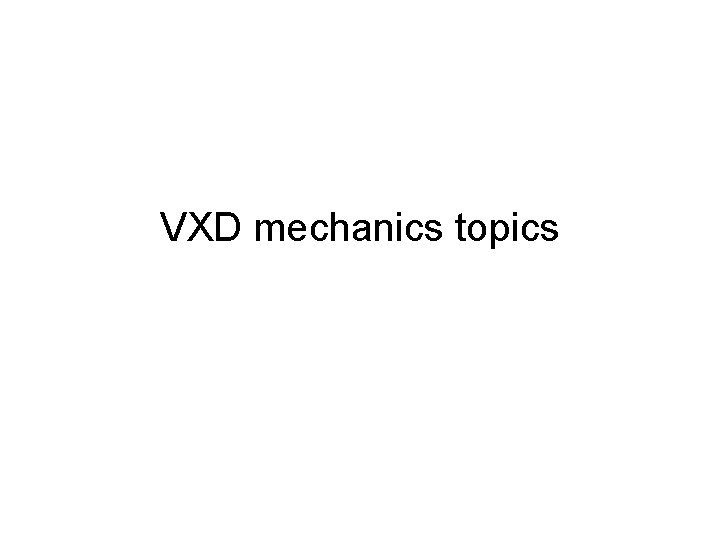 VXD mechanics topics 