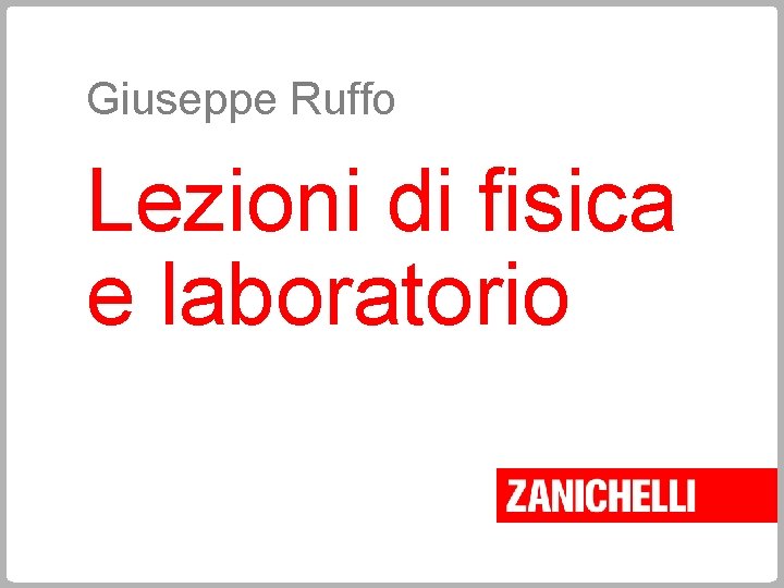 Giuseppe Ruffo Lezioni di fisica e laboratorio 