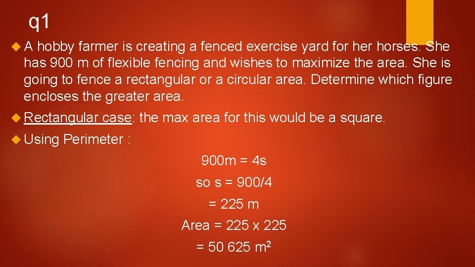 q 1 A hobby farmer is creating a fenced exercise yard for her horses. q 1 A hobby farmer is creating a fenced exercise yard for her horses.