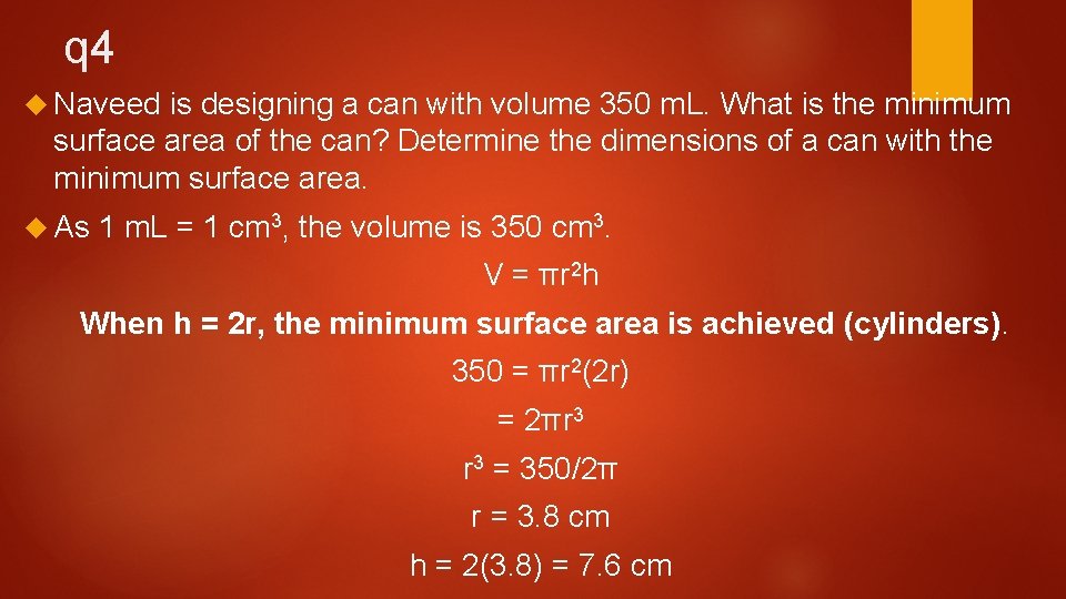 q 4 Naveed is designing a can with volume 350 m. L. What is q 4 Naveed is designing a can with volume 350 m. L. What is