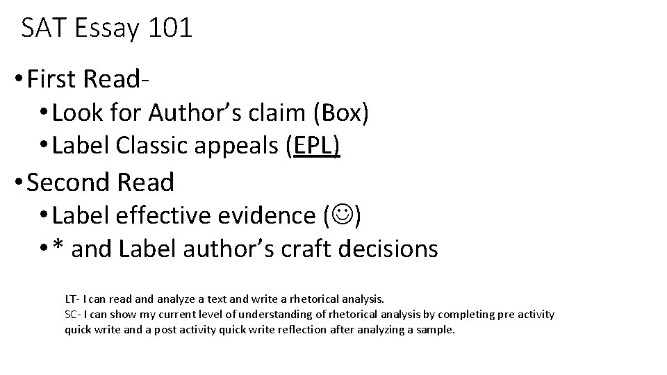 SAT Essay 101 • First Read • Look for Author’s claim (Box) • Label