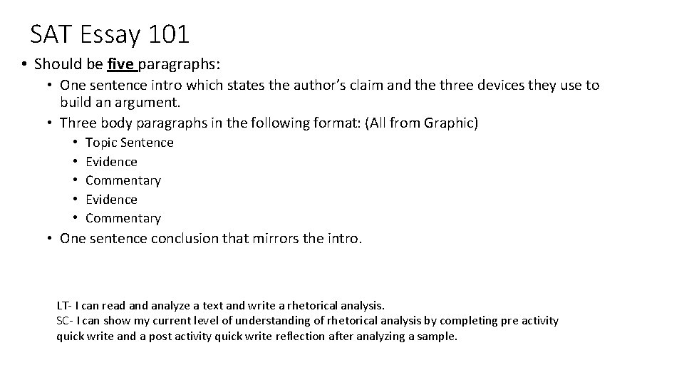 SAT Essay 101 • Should be five paragraphs: • One sentence intro which states