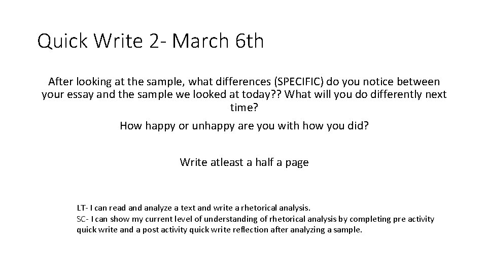 Quick Write 2 - March 6 th After looking at the sample, what differences