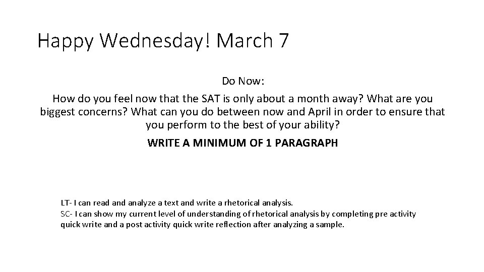 Happy Wednesday! March 7 Do Now: How do you feel now that the SAT