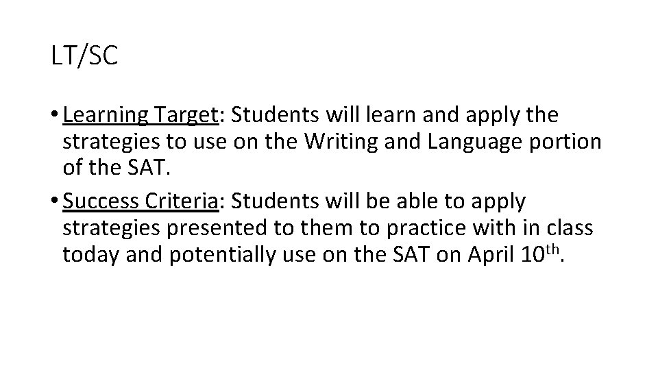 LT/SC • Learning Target: Students will learn and apply the strategies to use on