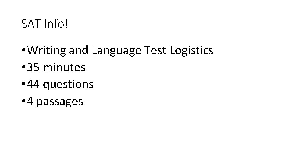 SAT Info! • Writing and Language Test Logistics • 35 minutes • 44 questions