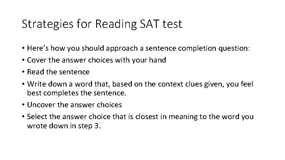 Strategies for Reading SAT test • Here’s how you should approach a sentence completion