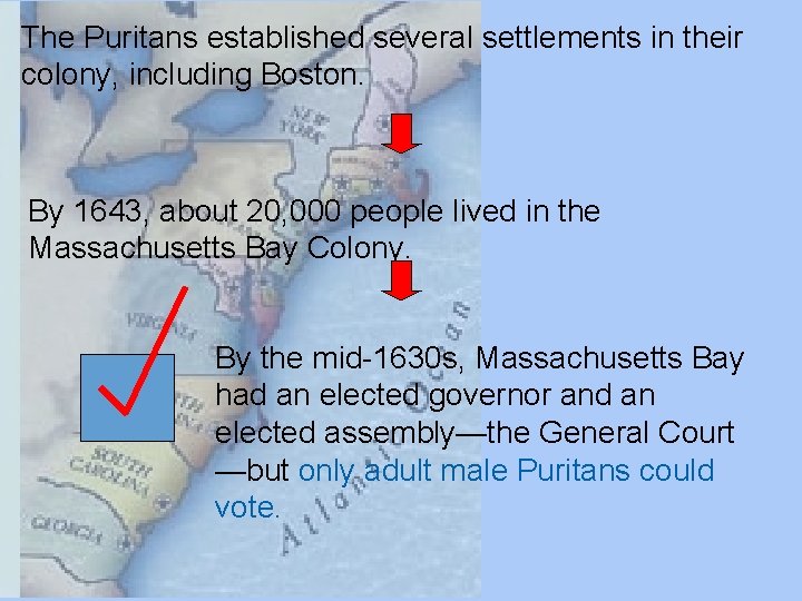 The Puritans established several settlements in their colony, including Boston. By 1643, about 20,