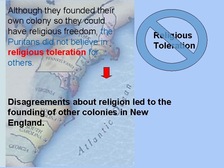 Although they founded their own colony so they could have religious freedom, the Puritans